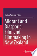 Migrant and Diasporic Film and Filmmaking in New Zealand /