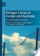 Refugee Camps in Europe and Australia : An Interdisciplinary Critique /