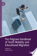 The Palgrave Handbook of Youth Mobility and Educational Migration  /