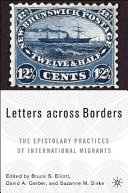 Letters across borders : the epistolary practices of international migrants /
