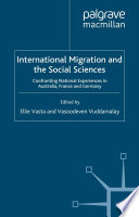 International Migration and the Social Sciences : Confronting National Experiences in Australia, France and Germany /