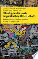 Othering in der postmigrantischen Gesellschaft : Herausforderungen und Konsequenzen für die Forschungspraxis /