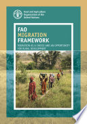 FAO migration framework : migration as a choice and an opportunity for rural development.