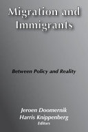 Migration and immigrants : between policy and reality : a volume in honor of Hans van Amersfoort /