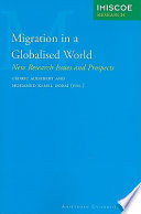 Migration in a globalised world : new research issues and prospects /