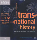 The Palgrave dictionary of transnational history /