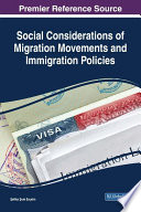Social considerations of migration movements and immigration policies /