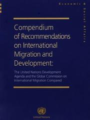 Compendium of recommendations on international migration and development : the United Nations Development Agenda and the Global Commission on International migration compared /