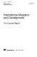 International migration and development : the concise report /
