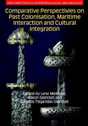 Comparative perspectives on past colonisation, maritime interaction and cultural integration /
