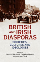 British and Irish diasporas : societies, cultures and ideologies /