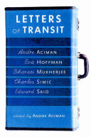 Letters of transit : reflections on exile, identity, language, and loss /