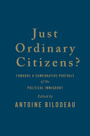 Just ordinary citizens? : towards a comparative portrait of the political immigrant /