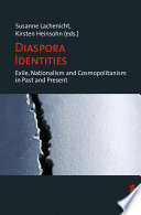 Diaspora identities : exile, nationalism and cosmopolitanism in past and present /