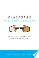 Diasporas in the new media age : identity, politics, and community /