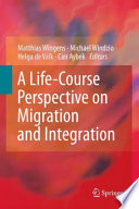 A life-course perspective on migration and integration /