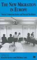 The new migration in Europe : social constructions and social realities /