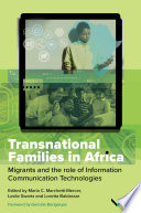 Transnational families in Africa : migrants and the role of information communication technologies /