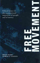 Free movement : ethical issues in the transnational migration of  people and of money /