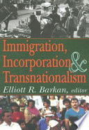Immigration, incorporation & transnationalism /