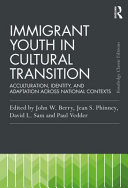 Immigrant youth in cultural transition : acculturation, identity, and adaptation across national contexts /