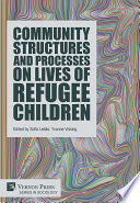 Community Structures and Processes on Lives of Refugee Children /