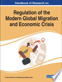 Handbook of research on the regulation of the modern global migration and economic crisis /