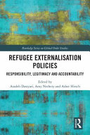 Refugee externalisation policies : responsibility, legitimacy and accountability /