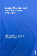 Gender, migration and the public sphere, 1850-2005 /
