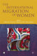 The international migration of women /