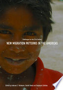 New Migration Patterns in the Americas : Challenges for the 21st Century /