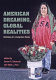 American dreaming, global realities : rethinking U.S. immigration history /