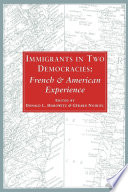 Immigrants in two democracies : French and American experience /