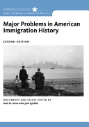 Major problems in American immigration history : documents and essays /