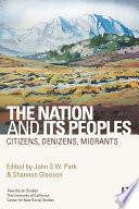 The nation and its peoples : citizens, denizens, migrants /