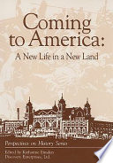 Coming to America : a new life in a new land /