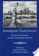 Immigrant experiences : personal narrative and psychological analysis /