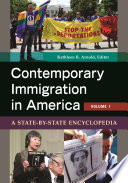 Contemporary immigration in America : a state-by-state encyclopedia /