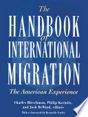 The handbook of international migration : the American experience /