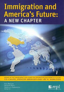 Immigration and America's future : a new chapter : report of the Independent Task Force on Immigration and America's Future /