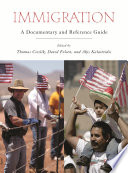 Immigration : a documentary and reference guide /