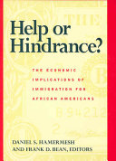 Help or hindrance? : the economic implications of immigration for African Americans /