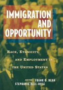 Immigration and opportunity : race, ethnicity, and employment in the United States /