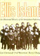 Ellis Island : an illustrated history of the immigrant experience /