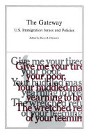 The Gateway : U.S. immigration issues and policies /