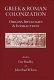 Greek and Roman colonization : origins, ideologies and interactions /