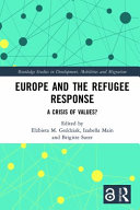 Europe and the refugee response : a crisis of values? /