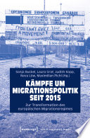 Kämpfe um Migrationspolitik seit 2015 : zur Transformation des europäischen Migrationsregimes /