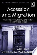 Accession and migration : changing policy, society, and culture in an enlarged Europe /