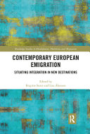 Contemporary European emigration : situating integration in new destinations /